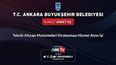 ANKET AŞ - Teknik Altyapı Malzemeleri Kiralanması Hizmet Alımı İşi