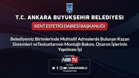 KENT ESTETİĞİ DAİRESİ BAŞKANLIĞI Belediyemiz Birimlerinde Muhtelif Adreslerde Bulunan Kazan Sistemleri ve Tesisatlarının Montajlı Bakım, Onarım İşlerinin Yapılması İşi