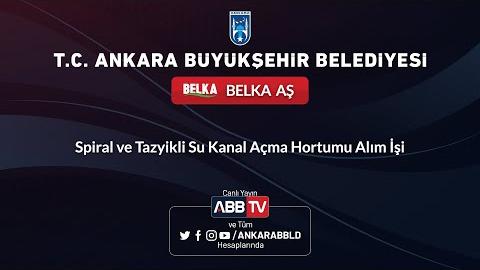 BELKA AŞ - Spiral ve Tazyikli Su Kanal Açma Hortumu Alım İşi