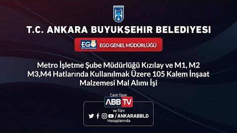 EGO GENEL MÜDÜRLÜĞÜ M1, M2, M3, M4 Hatlarında Kullanılmak Üzere 105 Kalem İnşaat Malzemesi Mal Alımı