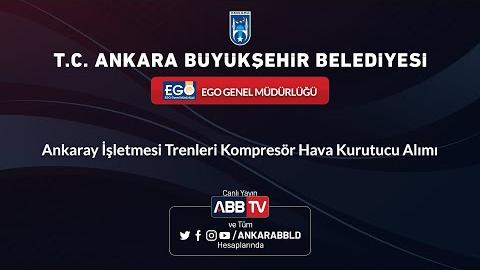 EGO GENEL MÜDÜRLÜĞÜ - Ankaray İşletmesi Trenleri Kompresör Hava Kurutucu Alımı