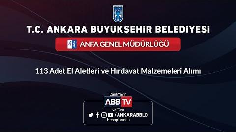 ANFA GENEL MÜDÜRLÜĞÜ 113 Adet El Aletleri ve Hırdavat Malzemeleri Alımı