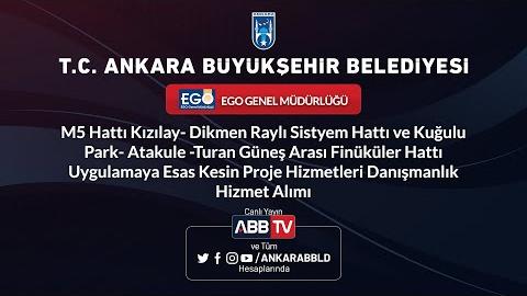 EGO G.M-Kızılay-Dikmen,Kuğulu Park-Atakule-Turan Güneş Arası Finüküler Hattı Danışmanlık Hizmet Alım