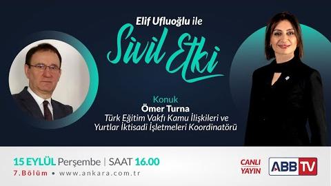 Elif Ufluoğlu ile Sivil Etki  7.Bölüm - Ömer Turna