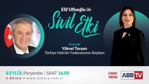 Elif Ufluoğlu ile Sivil Etki  6 Bölüm - Yüksel Tavşan