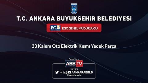 EGO GENEL MÜDÜRLÜĞÜ - 33 Kalem Oto Elektrik Kısmı Yedek Parça