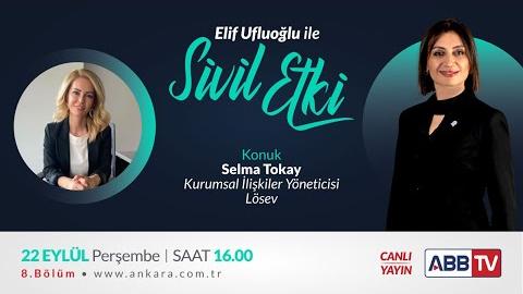 Elif Ufluoğlu ile Sivil Etki 8.Bölüm - Selma Tokay