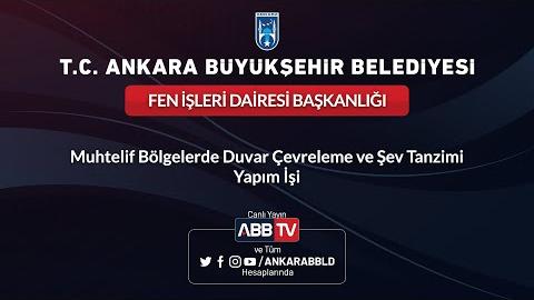 FEN İŞLERİ DAİRESİ BAŞKANLIĞI Muhtelif Bölgelerde Duvar Çevreleme ve Şev Tanzimi Yapım İşi