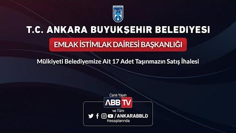 EMLAK İSTİMLAK DAİRESİ BAŞKANLIĞI - Mülkiyeti Belediyemize Ait 17 Adet Taşınmazın Satış İhalesi