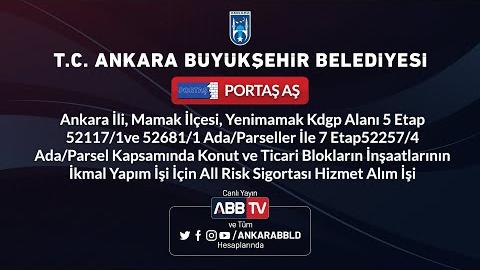 PORTAŞ AŞ - BLOKLARIN İNŞAATLARININ İKMAL YAPIM İŞİ İÇİN ALL RİSK SİGORTASI HİZMET ALIMI