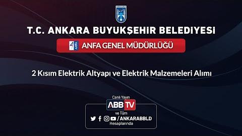 ANFA GENEL MÜDÜRLÜĞÜ - 2 Kısım Elektrik Altyapı ve Elektrik Malzemeleri Alımı