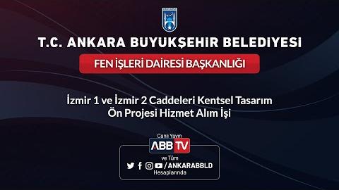 FEN İŞLERİ DAİRESİ BAŞKANLIĞI - İzmir 1 ve İzmir 2 Caddeleri Kentsel Tasarım Ön Projesi Hizmet Alım İşi