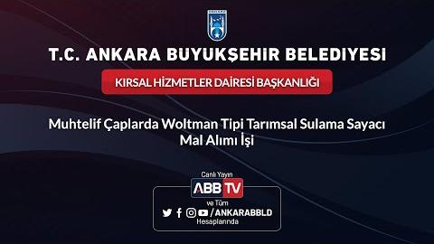 KIRSAL HİZMETLER DAİRESİ BAŞKANLIĞI - Muhtelif Çaplarda Woltman Tipi Tarımsal Sulama Sayacı Mal Alımı İşi