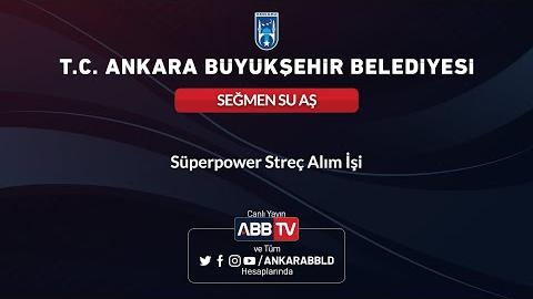 SEĞMEN SU AŞ - Süperpower Streç Alım İşi