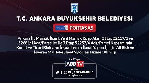 PORTAŞ AŞ - 5 Etap 52117/1 ve 52681/1 Ada/Parseller İle 7.Etap 52257/4 Ada/Parsel Kapsamında Konut ve Ticari Blokların İnşaatlarının İkmal Yapım İşi İçin All Risk ve İşveren Mali Mesuliyet Sigortası Hizmet Alım İşi