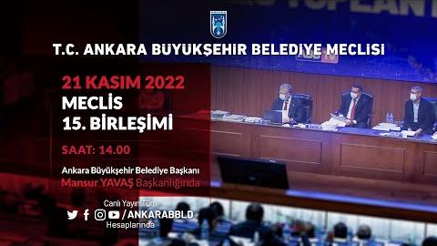 T.C. ANKARA BÜYÜKŞEHİR BELEDİYESİ - KASIM AYI MECLİS TOPLANTISI 15. BİRLEŞİM 4. OTURUM