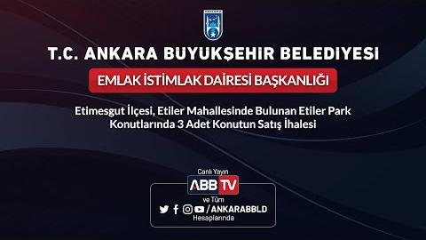 EMLAK İSTİMLAK DAİRESİ BAŞKANLIĞI - Etiler Park Konutlarında 3 Adet Konutun Satış İhalesi