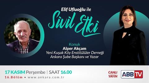 Elif Ufluoğlu ile Sivil Etki 16.Bölüm - Alper Akçam