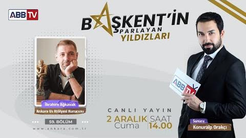 Başkentin Parlayan Yıldızları 59.Bölüm - İbrahim Ağkavak