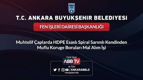 FEN İŞLERİ DAİRESİ BAŞKANLIĞI - Muhtelif Çaplarda HDPE Esaslı Spiral Sarımlı Kendinden Muflu Koruge Boruları Mal Alım İşi