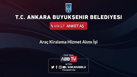 ANKET AŞ - Araç Kiralama Hizmet Alımı İşi