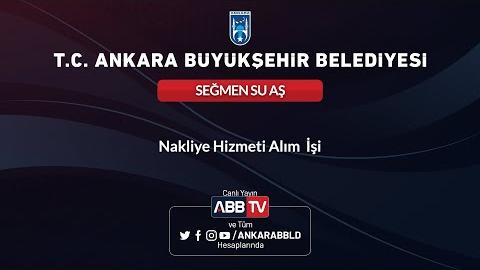 SEĞMEN SU AŞ - Nakliye Hizmeti Alım İşi