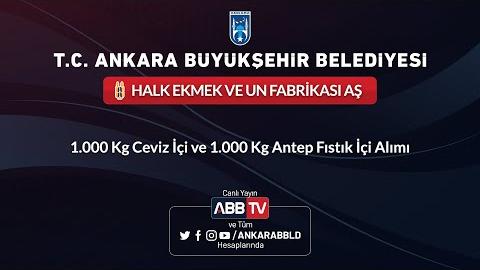 HALK EKMEK VE UN FABRİKASI AŞ  1.000 Kg Ceviz İçi ve 1.000 Kg Antep Fıstık İçi Alımı