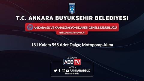 ASKİ GENEL MÜDÜRLÜĞÜ - TESİSLER DAİRESİ BAŞKANLIĞI - 181 Kalem 555 Adet Dalgıç Motopomp Alımı