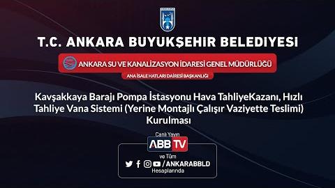 ASKİ GENEL MÜDÜRLÜĞÜ - Hava Tahliye Kazanı, Hızlı Tahliye Vana Sistemi Kurulması