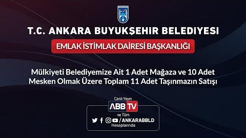 EMLAK İSTİMLAK DAİRESİ BAŞKANLIĞI - 1 Mağaza ve 10 Adet Mesken Olmak Üzere 11 Adet Taşınmazın Satışı