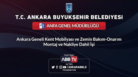 ANFA - Ankara Geneli Kent Mobilyası ve Zemin Bakım-Onarım Montaj ve Nakliye Dahil İşi