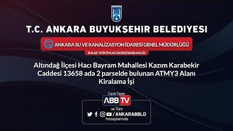 ASKİ GENEL MÜDÜRLÜĞÜ - Altındağ İlçesi Hacı Bayram Mahallesi Kazım Karabekir Caddesi 13658 Ada 2 Parselde Bulunan ATYM3 Alanı Kiralama İşi