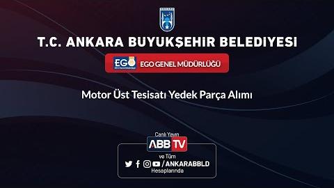 EGO GENEL MÜDÜRLÜĞÜ - Motor Üst Tesisatı Yedek Parça Alımı