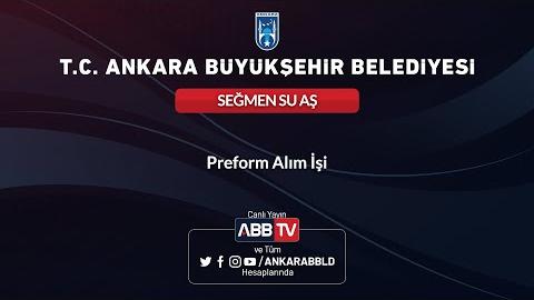 SEĞMEN SU AŞ - Preform Alım İşi