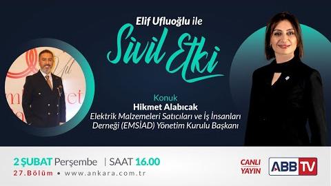 Elif Ufluoğlu ile Sivil Etki 27.Bölüm - Hikmet Alabıcak