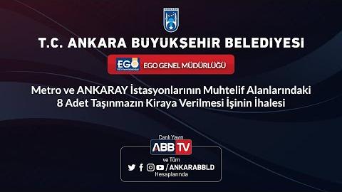 EGO GENEL MÜDÜRLÜĞÜ - Metro ve ANKARAY İstasyonlarının Muhtelif Alanlarındaki 8 Adet Taşınmazın Kiraya Verilmesi İşinin İhalesi