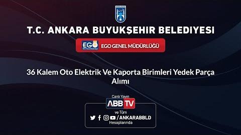 EGO GENEL MÜDÜRLÜĞÜ - 36 Kalem Oto Elektrik ve Kaporta Birimleri Yedek Parça Alımı