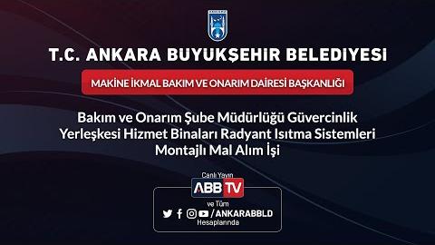 MAKİNA İKMAL BAKIM ve ONARIM DAİRESİ BAŞKANLIĞI - Radyant Isıtma Sistemleri Montajlı Mal Alım İşi