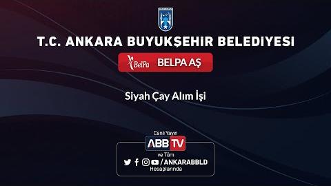 BELPA AŞ - Siyah Çay Alım İşi