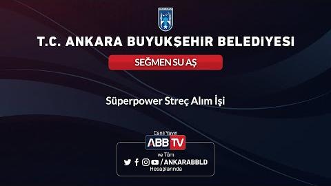 SEĞMEN SU AŞ - Superpower Streç Alım İşi