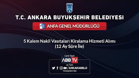 ANFA GENEL MÜDÜRLÜĞÜ - 5 Kalem Nakil Vasıtaları Kiralama Hizmeti Alımı(12 Ay Süre İle)