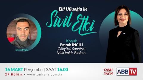 Elif Ufluoğlu ile Sivil Etki 29.Bölüm - Emrah İNCİLİ