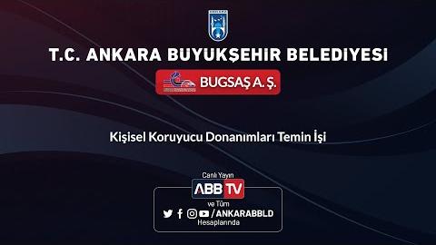 BUGSAŞ AŞ - Kişisel Koruyucu Donanımları Temin İşi