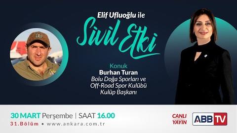 Elif Ufluoğlu ile Sivil Etki 31.Bölüm - Burhan Turan