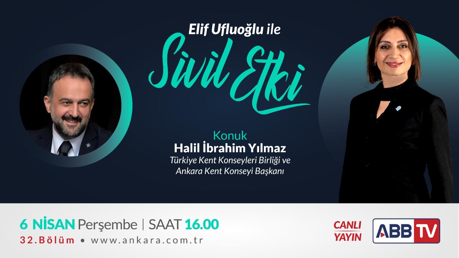 Elif Ufluoğlu ile Sivil Etki 32.Bölüm - Halil İbrahim Yılmaz