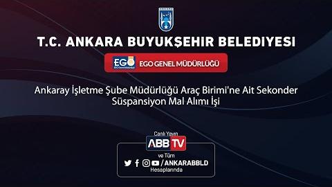 EGO GENEL MÜDÜRLÜĞÜ - Ankaray İşletme Şube Müdürlüğü Araç Birimine Ait Sekonder Süspansiyon Mal Alımı İşi