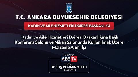 KADIN VE AİLE HİZMETLERİ DAİRESİ BAŞKANLIĞI - Kadın ve Aile Hizmetleri Dairesi Başkanlığına Bağlı Konferans Salonu ve Nikah Salonunda Kullanılmak Üzere Malzeme Alımı İşi