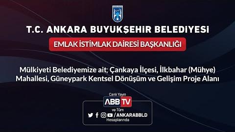 EMLAK İSTİMLAK DAİRESİ BAŞKANLIĞI - İlkbahar Mahallesi, Güneypark Kentsel Dönüşüm ve Proje Alanı