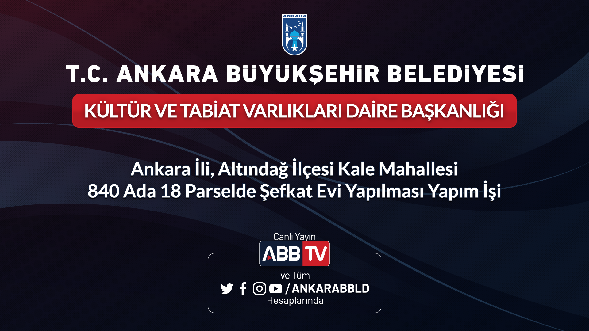 KÜLTÜR VE TABİAT VARLIKLARI DAİRE BAŞKANLIĞI - Ankara İli, Altındağ İlçesi, Kale Mahallesi 840 Ada 18 Parselde Şefkat Evi Yapılması Yapım İşi