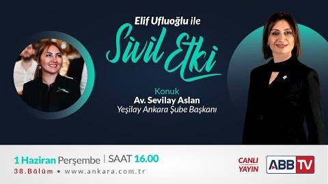 Elif Ufluoğlu ile Sivil Etki 38.Bölüm - Av. Sevilay ASLAN